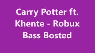 Carry Potter ft. Khente - Robux Bass Boosted Resimi