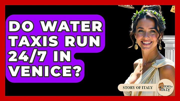 Do Water Taxis Run 24/7 In Venice? - Story Of Italy