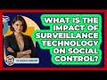What Is The Impact Of Surveillance Technology On Social Control? - The Sociology Workshop