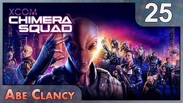 Mass Panik! - #25 - Abe Clancy Plays: XCOM: Chimera Squad