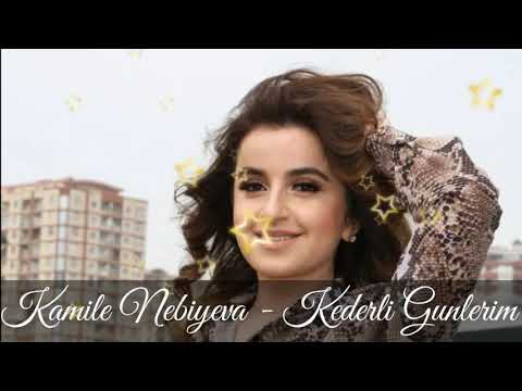 Kamile Nebiyeva - Kederli Gunlerim 2019 (Turk musiqisi)