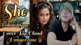 SHE💖 #dedicatedsong #cover by:@clouddangerzone6342 #musiclovers #viralvideo #viralsong