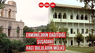 Şuşadaki Haci Qulularin Mülkü