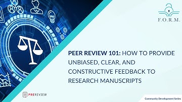 Peer Review 101: How to Provide Clear, Unbiased, and Constructive Feedback to Research Manuscripts