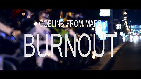 Goblins from Mars - Burnout (Official Video)