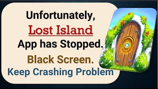 How to Fix Unfortunately, Lost Island App has Stopped on Android Phone screenshot 3