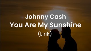 You Are My Sunshine - Johnny Cash (by Nada & Luthfi)   Lyrics