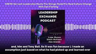 S3E10: Servant Leadership Meets The Shingo Model For Real Culture Change With Dan Fleming | The...