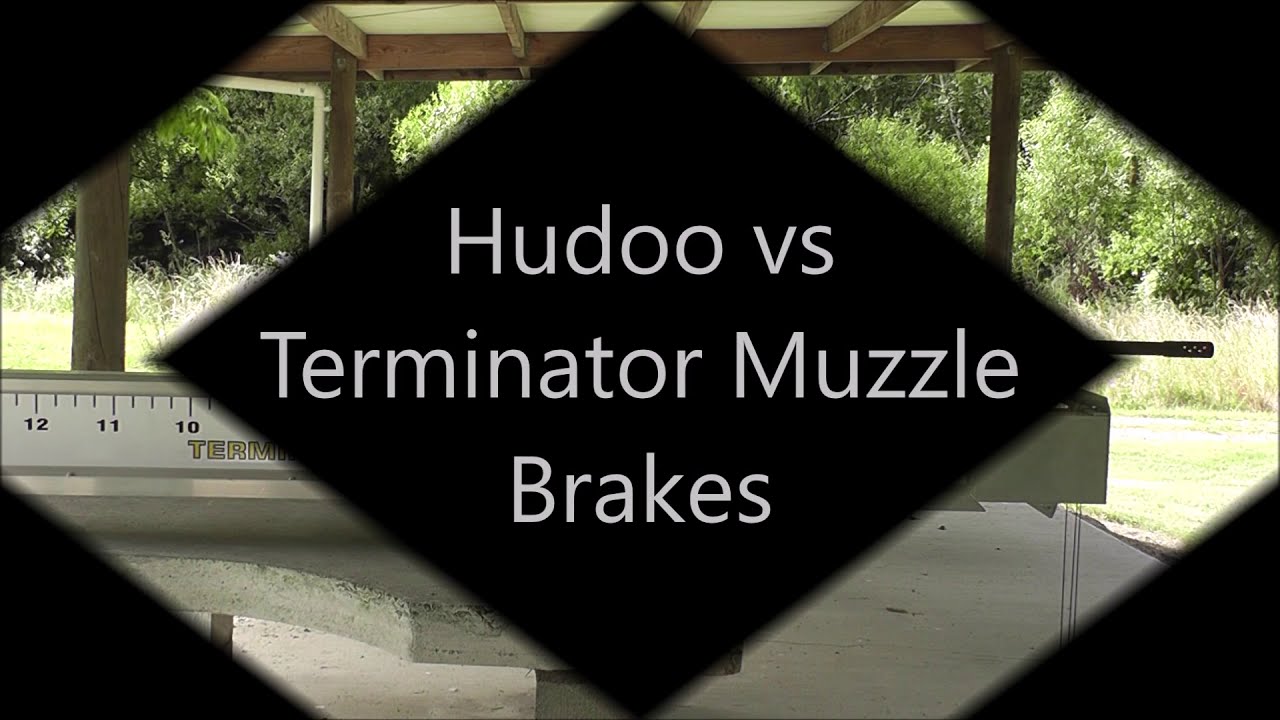 Hudoo vs Terminator Muzzle Brakes