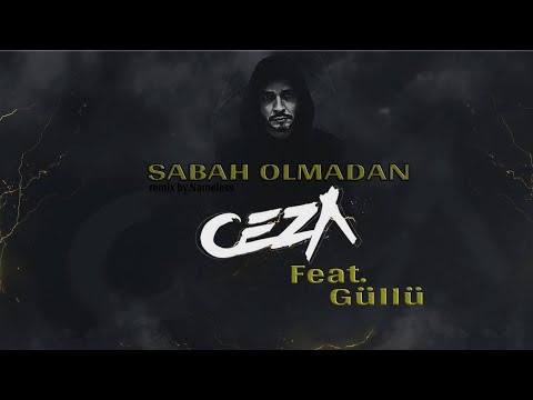 Ceza-Sabah Olmadan(feat.Güllü) Nameless