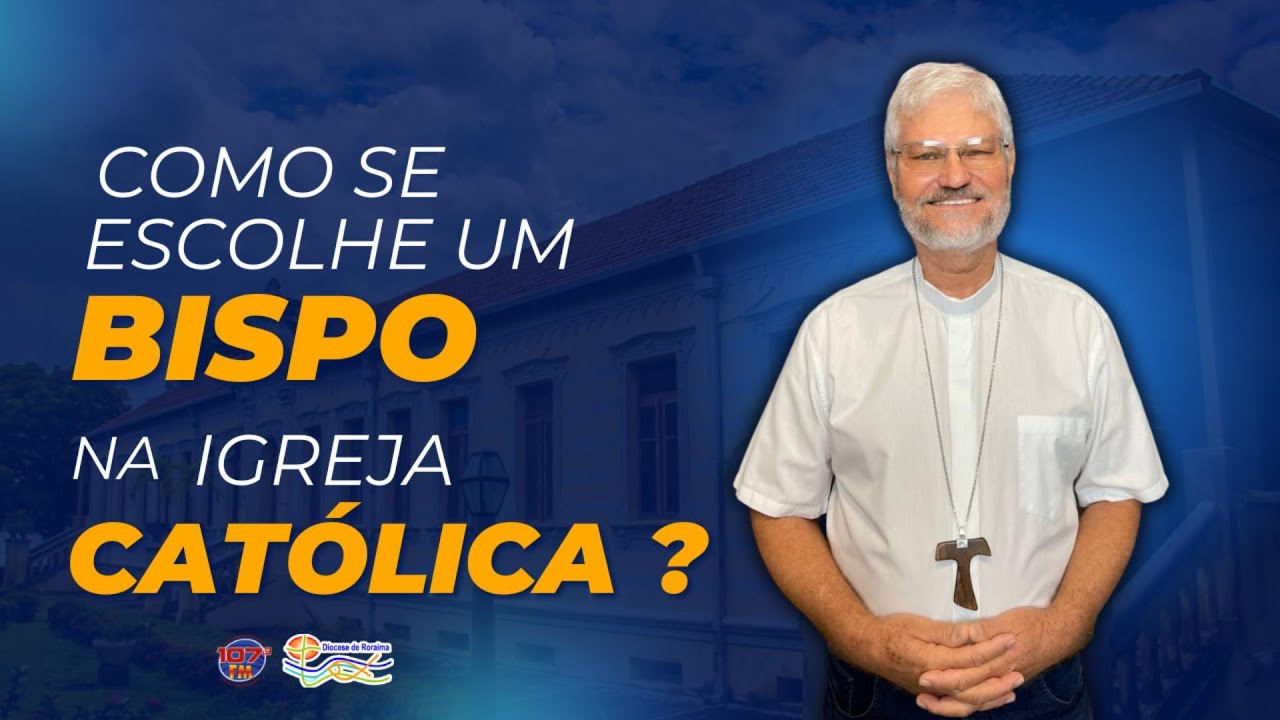 COMO SE ESCOLHE UM BISPO ? - YouTube