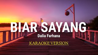 Biar Sayang - Dalia Farhana (Karaoke Version)