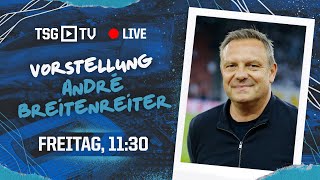 🔴 | Willkommen, André Breitenreiter! Vorstellung des neuen TSG-Coaches