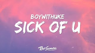 BoyWithUke - Sick of U (Lyrics)  ft. Oliver Tree  | 1 Hour Best Songs Lyrics ♪