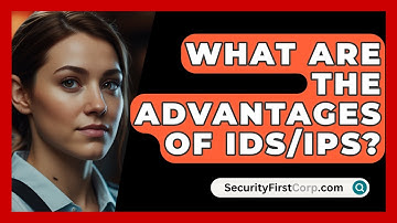 What Are The Advantages Of IDS/IPS? - SecurityFirstCorp.com