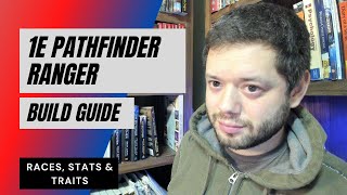 1E Pathfinder Ranger - Race, Stats & Traits