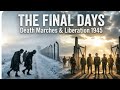 The Final Days: Death Marches and the Liberation of 1945|Subscribe for more videos like this.