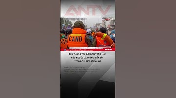 Thủ tướng yêu cầu dồn tổng lực cứu người dân vùng 