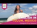 Day in the Life Teaching English in Tulum, Mexico with Chloe Sorensen