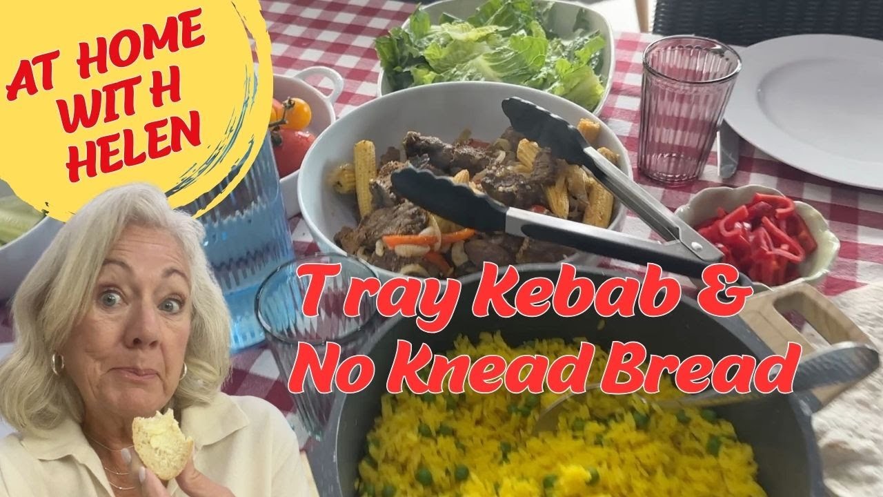 Cooking at Home with Helen - Tray Kebab and No Knead Bread, both delicious family dinner winners!