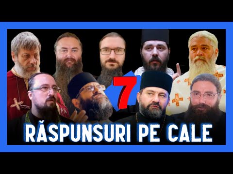 🔆 RĂSPUNSURI PE CALE - Episodul 7 - Pr Calistrat, Pr Chiril, Pr Elefterie, Pr Iustin, Pr Tudor