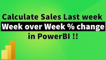 Calculate Week Over Week change % in PowerBI | Mi Tutorials | Previous Week Sales