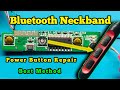bluetooth Neckband power button Repair