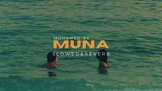 Muna - maxamedBK ( slowed+reverb )