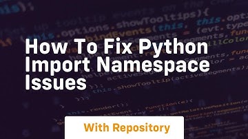 how to fix python import namespace issues