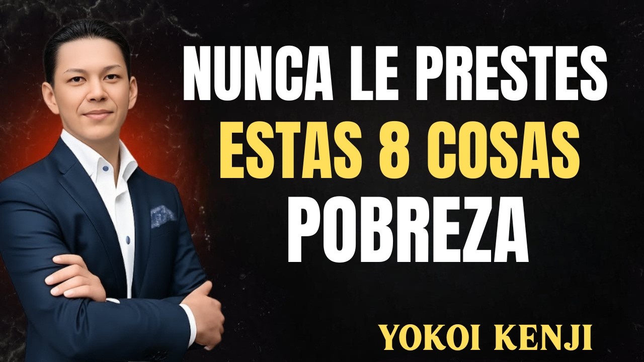 NUNCA LE PRESTES ESTAS 8 COSAS A LA POBREZA | LECCIONES DE VIDA DE YOKOI KENJI