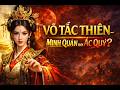 Võ Tắc Thiên: 80 năm cô độc đằng sau ngai vàng đẫm máu