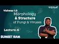 Morphology and Structure of Fungi and Virus |Ep-6| Microbiology |Competitive Exam| By Sumeet Ram