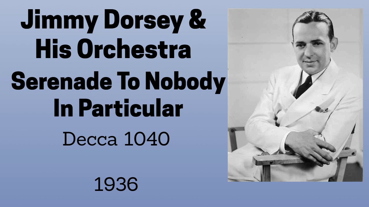 Jimmy Dorsey and his orchestra -  Serenade To Nobody In Particular - 1936 bekijken op YouTube