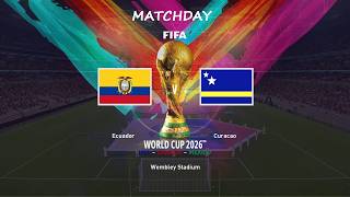 Ecuador vs. Curazao | Copa Mundial de la FIFA 2026 | Fase de grupos (Pre-versión) | #JUEGO