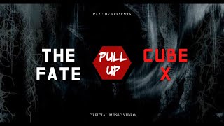 THE FATE X CUBEX - PULL UP | OFFICIAL MUSIC VIDEO | PROD.lejJA