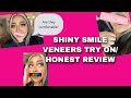 SHINY SMILE VENEERS TRY-ON/REVIEW!
