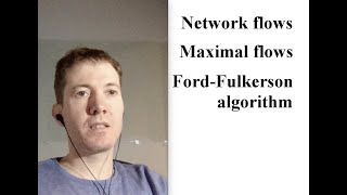 Network flows and Ford-Fulkerson algorithm