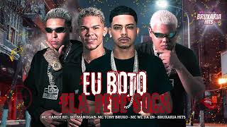 EU BOTO ELA PEDE SOCA - MC TONY BRUXO, MC XANDE RD, MC DU RED MC WL DA ZN, MC MANOGAB, BRUXARIA HITS