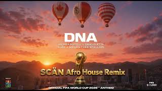 Andrea Bocelli, David Guetta, EJAE, Megan Thee Stallion - DNA (SCÄN Remix) [World Cup 2026™]