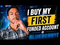 I Buying My First Funded Account 