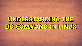 Famous Understanding the dd command in Linux (2 Solutions!!) Wealth