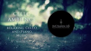 Dark Academia Cello | You´re in Magical Solitude listening to the Relaxing Rain #cello #cellomusic