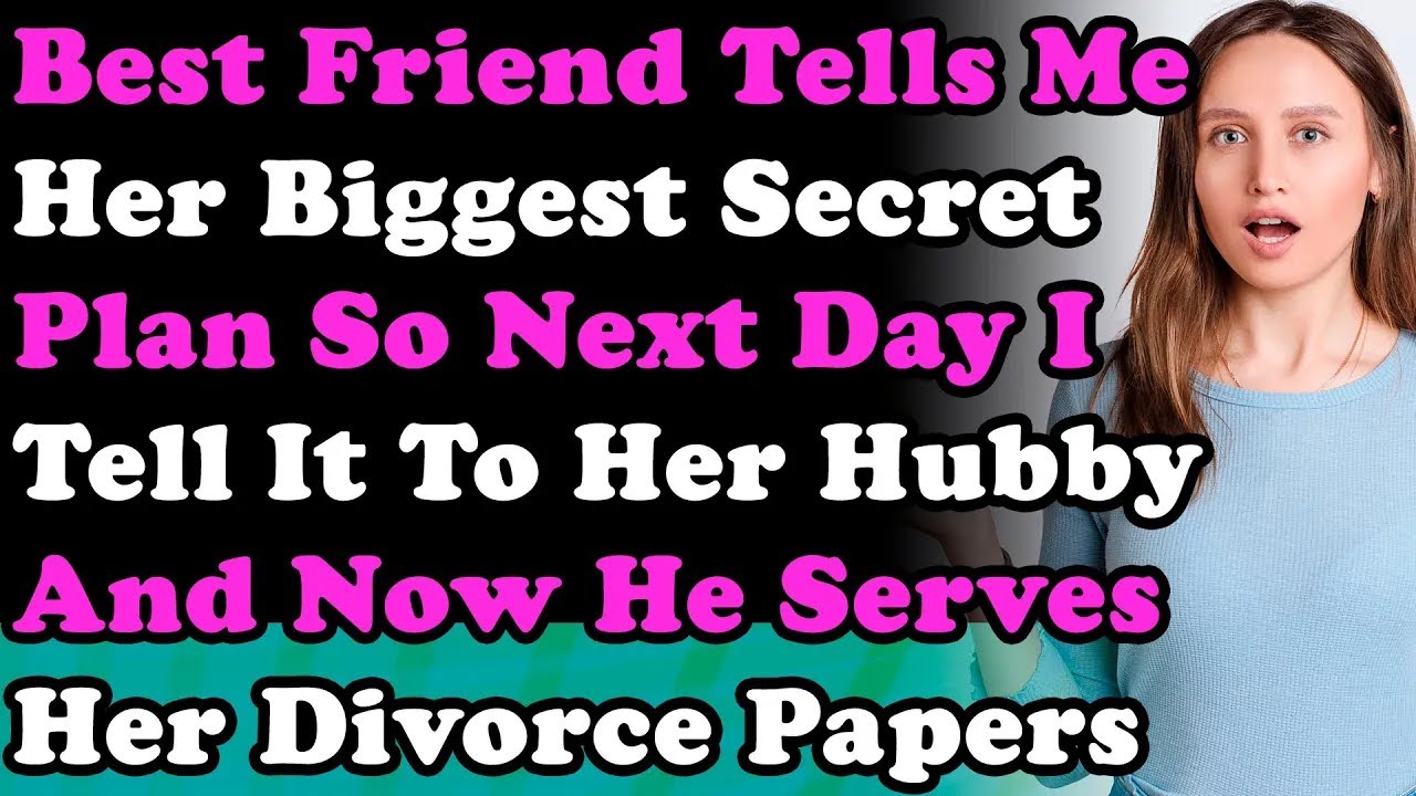 Best Friend Tells Me Her Biggest Secret So Next Day I Tell It To Her