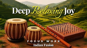 Joyful Flowstate – Bansuri, Santoor & Tabla – Lighthearted Fusion – Deep Work Music
