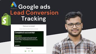 Shopify form tracking in google ads with GTM - Google ads Lead Conversion Tracking  - Upwork job