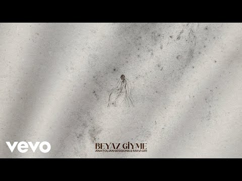 Anatolian Sessions, Mavi Gri - Beyaz Giyme (Visualiser)