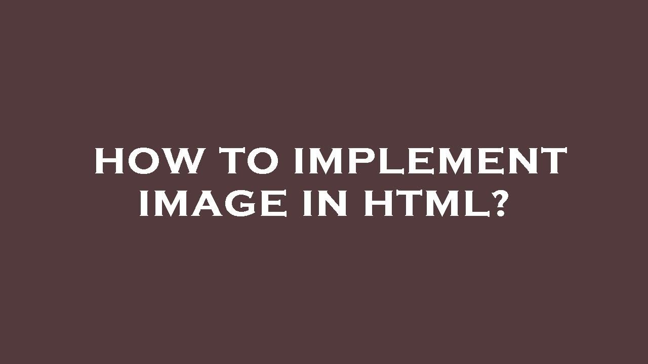 How to implement image in html? - YouTube
