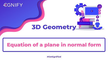 18.Equation of a plane in normal form | 3D Geometry | JEE Maths | Egnify