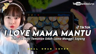 I LOVE MAMA MANTU REMIX ZAHEUN ( REAL DRUM COVER )