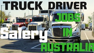 Truck Driver Jobs In Australia Salery Job Requirement Youtube
